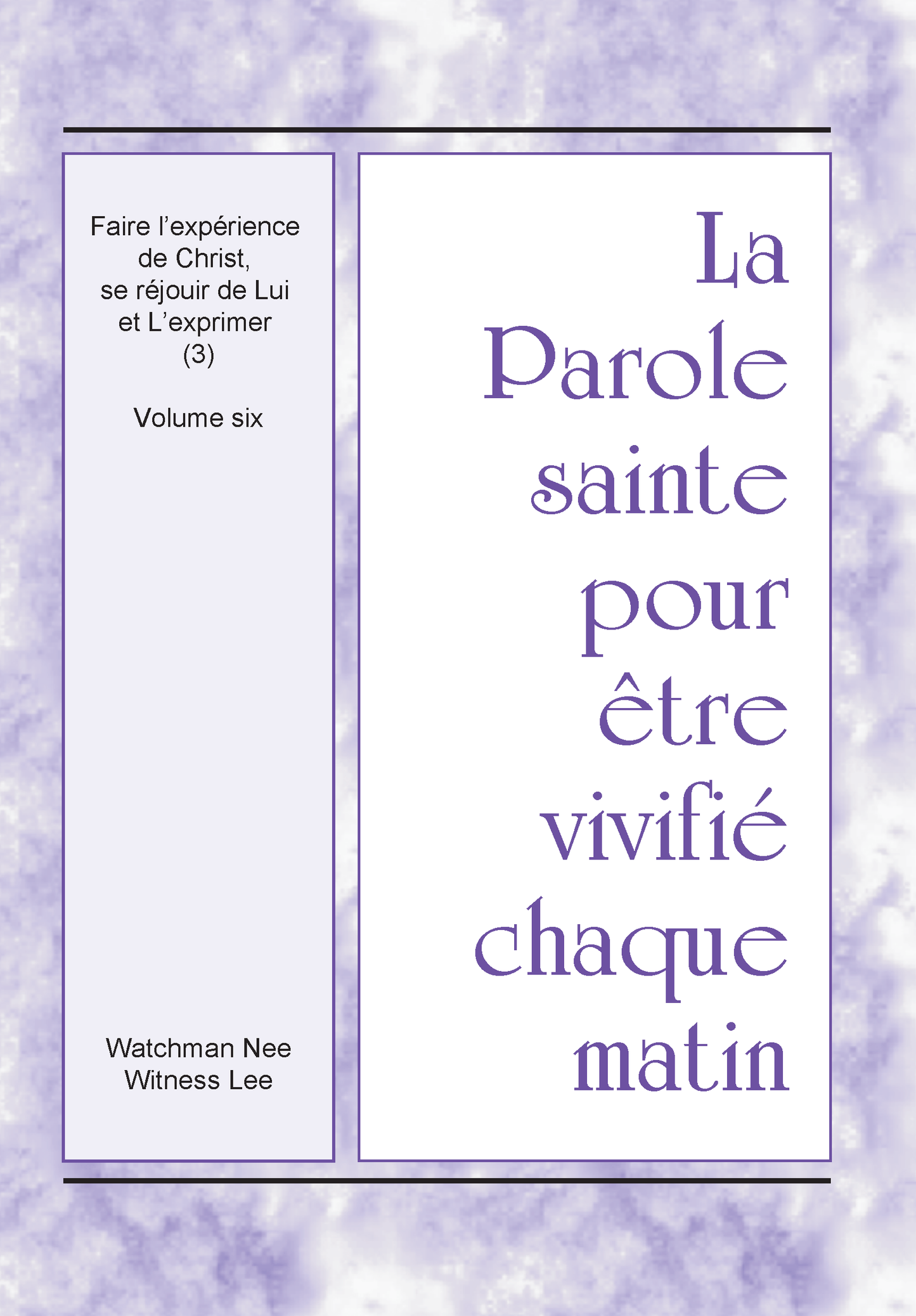 PSVCM –Faire l’expérience de Christ, se réjouir de Lui et L’exprimer (3), vol. 6