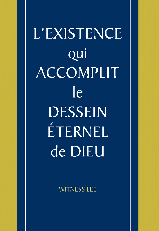 Existence qui accomplit le dessein éternel de Dieu, L'