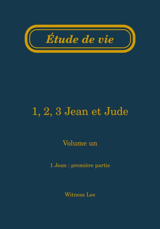 1, 2, 3 Jean et Jude, vol. 1 (1 Jean : 1e partie (1-24) – Étude de vie