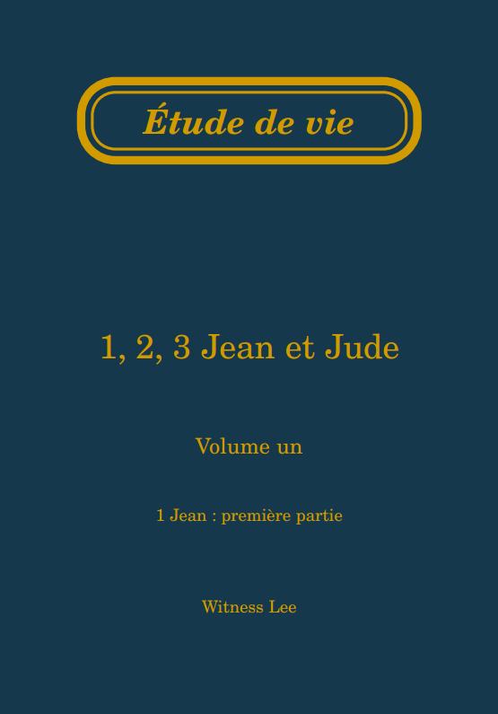 1, 2, 3 Jean et Jude, vol. 1 (1 Jean : 1e partie (1-24) – Étude de vie