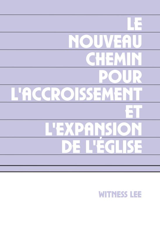 Nouveau chemin pour l'accroissement et l'expansion de l'église, Le