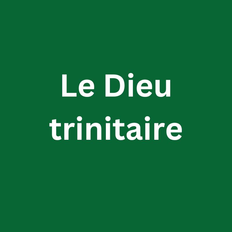 Le Dieu trinitaire