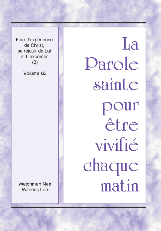 PSVCM –Faire l’expérience de Christ, se réjouir de Lui et L’exprimer (3), vol. 6