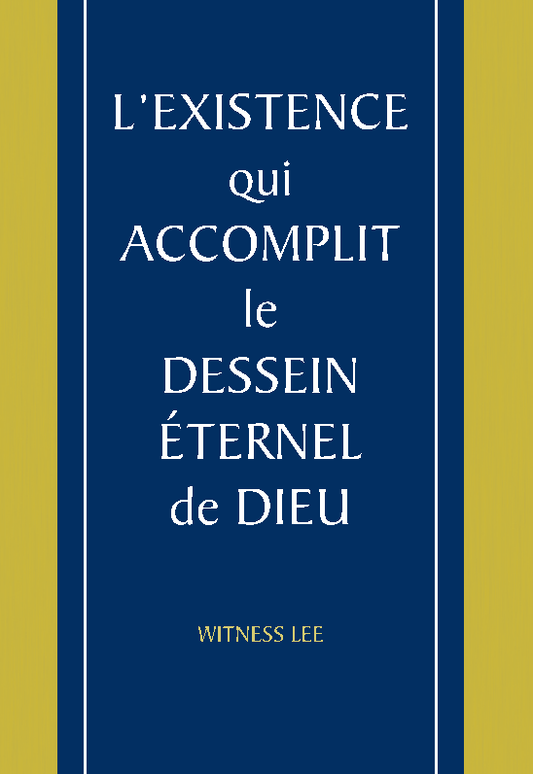 Existence qui accomplit le dessein éternel de Dieu, L'