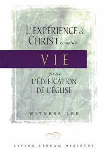 Expérience de Christ comme vie pour l'édification de l'église, L'