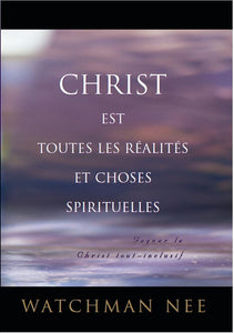Christ est toutes les réalités et choses spirituelles