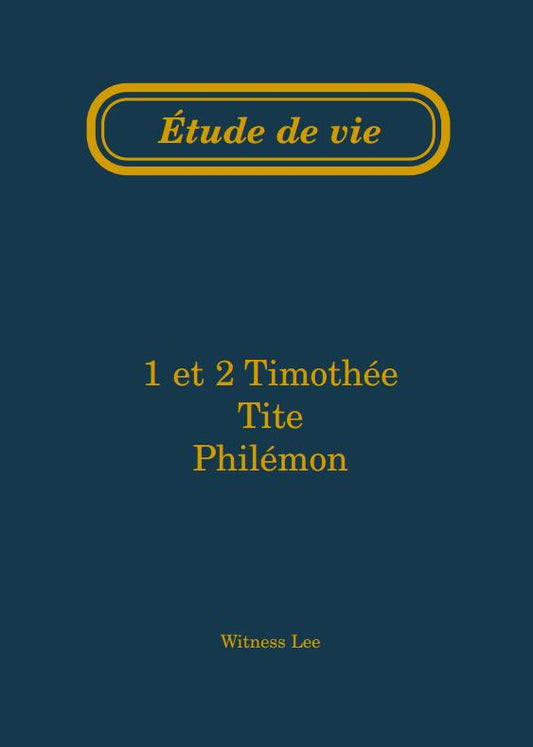 1 et 2 Timothée, Tite et Philémon – Étude de vie