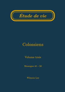 Colossiens, vol. 3 (45-56) – Étude de vie