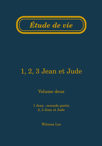 1, 2, 3 Jean et Jude, vol. 2 (1 Jean : 2e partie, 2, 3 Jean et Jude (25 mess.) – Étude de vie