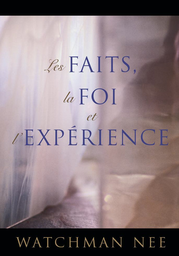 Faits, la foi et l'expérience, Les
