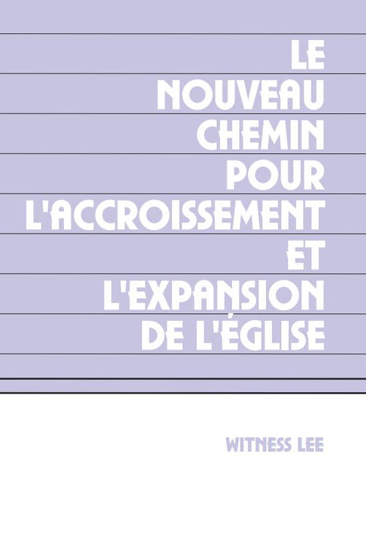 Nouveau chemin pour l'accroissement et l'expansion de l'église, Le
