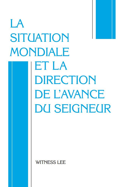 Situation mondiale et la direction de l'avance du Seigneur, La