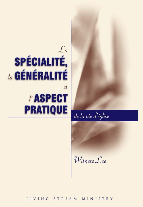 Spécialité, la généralité et l'aspect pratique de la vie d'église, La