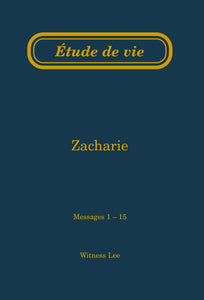 Zacharie (1 -15) – Étude de vie