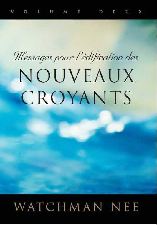 Messages pour l'édification des nouveaux croyants, vol. 2